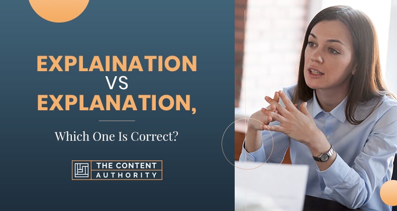 Explaination Vs. Explanation, Which One Is Correct?