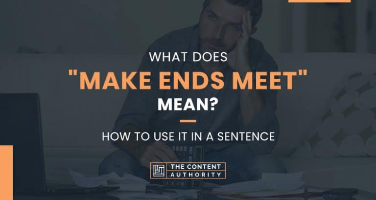 What Does Make Ends Meet Mean How To Use It In A Sentence