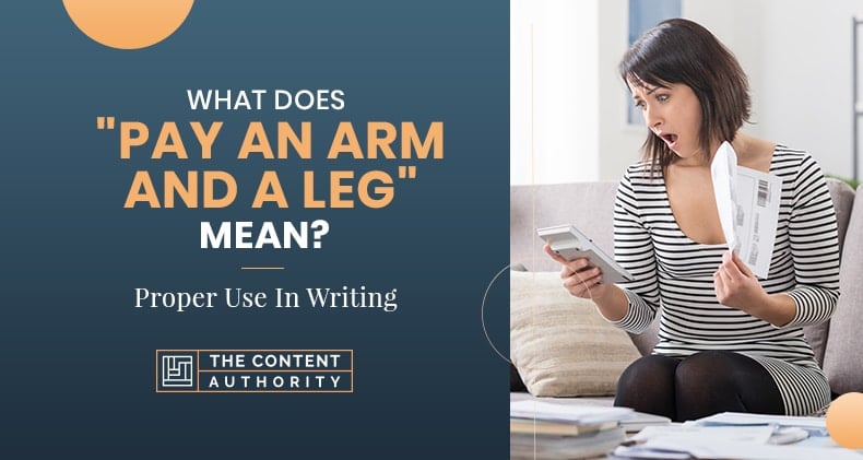 What Does "Pay An Arm And A Leg" Mean? Proper Use In Writing