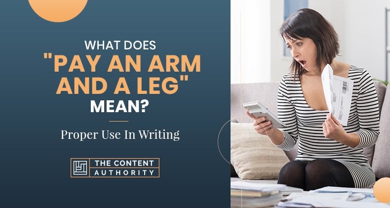 what-does-pay-an-arm-and-a-leg-mean-proper-use-in-writing