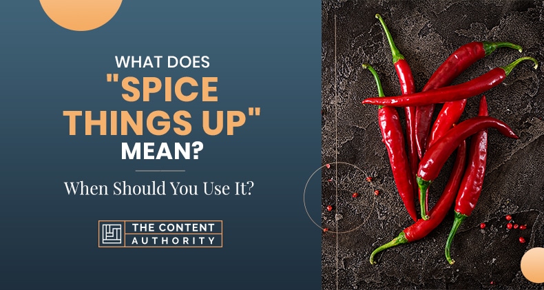 What Does “Spice Things Up” Mean? When Should You Use It?