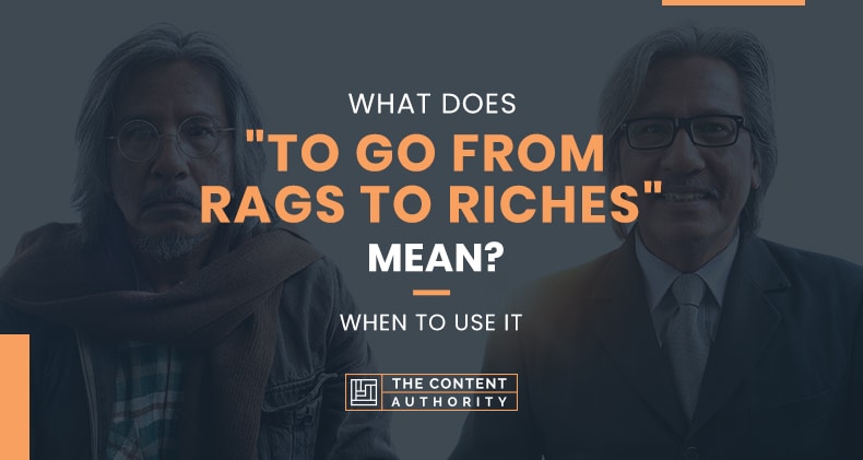 What Does “To Go From Rags To Riches” Mean? When To Use It
