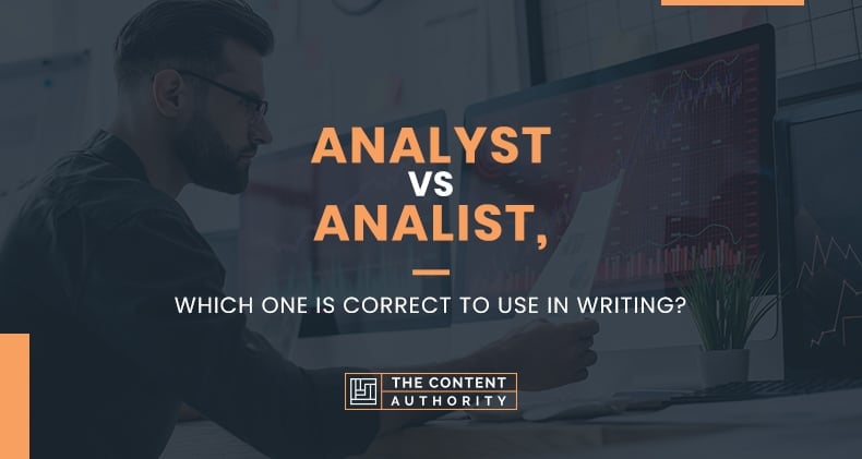 Analyst Vs Analist, Which One Is Correct To Use In Writing?