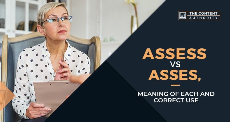 Assess Vs. Asses, Meaning Of Each And Correct Use