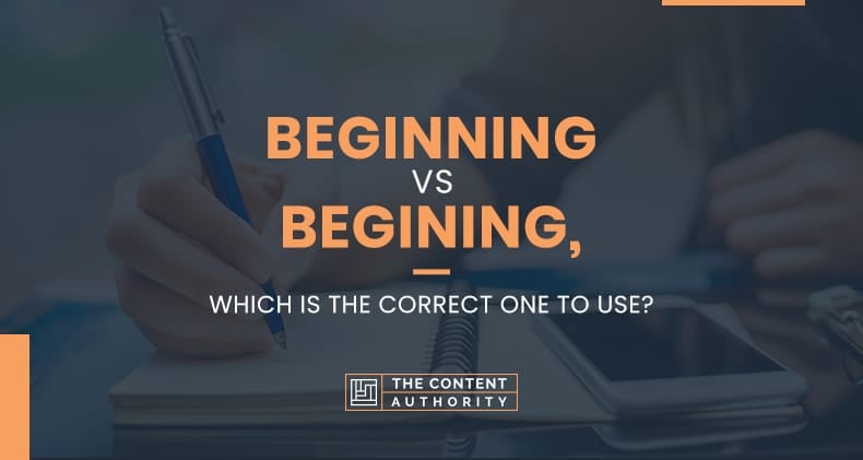 Beginning Vs. Begining, Which Is The Correct One To Use?