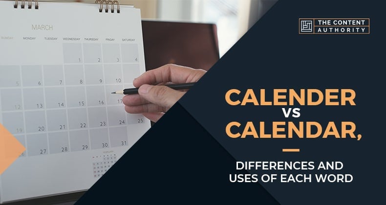 Calender Vs Calendar, Differences, And Uses Of Each Word