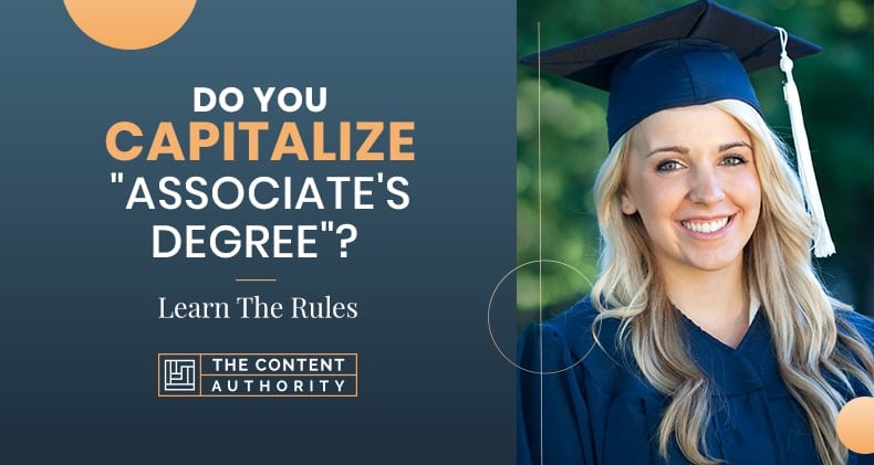 Do You Capitalize “Associate’s Degree”? Learn The Rules