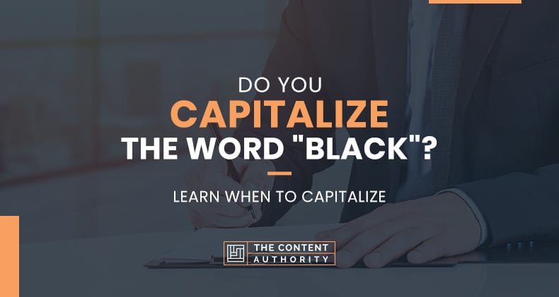 Do You Capitalize The Word "Black"? Learn When To Capitalize