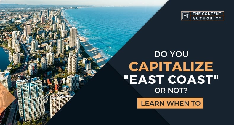 Do You Capitalize “East Coast” Or Not? Learn When To