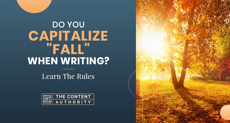 Do You Capitalize “Fall” When Writing? Learn The Rules