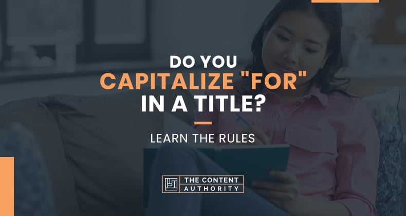 Do You Capitalize For In A Title Learn The Rules