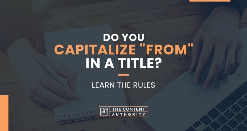 Do You Capitalize “From” In A Title? Learn The Rules