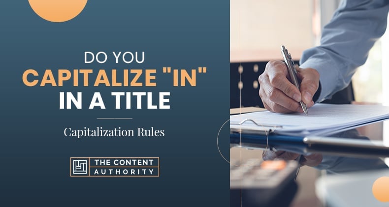 Do You Capitalize “In” In A Title? Capitalization Rules