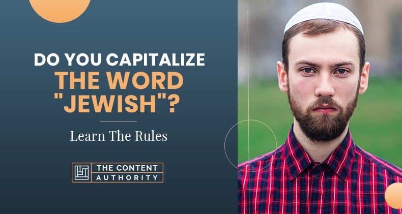 Do You Capitalize The Word “Jewish”? Learn The Rules