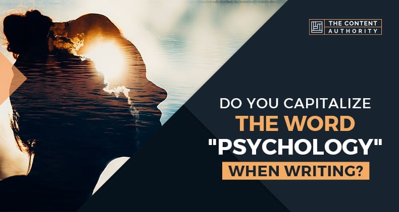 Do You Capitalize The Word "Psychology" When Writing?