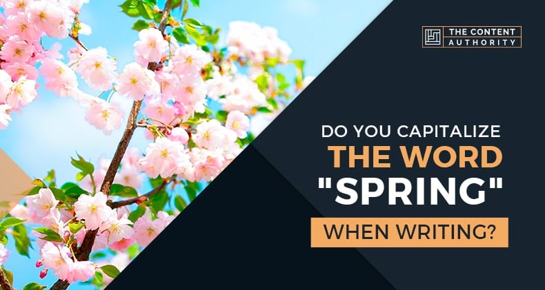 Do You Capitalize The Word Spring When Writing 