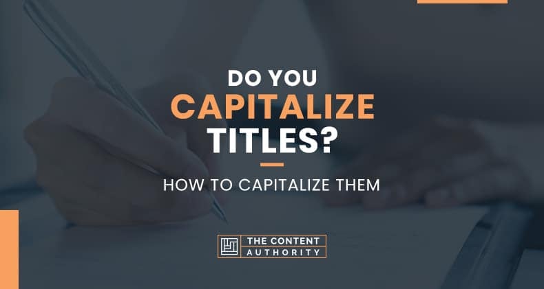Do You Capitalize Titles? How to Capitalize Them
