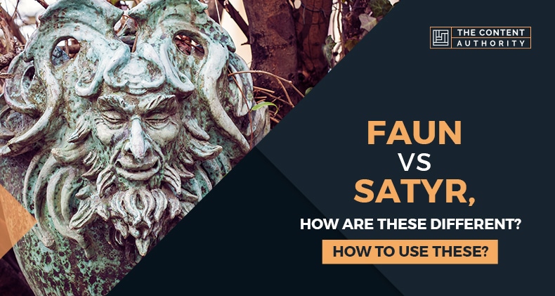 Faun Vs Satyr, How Are These Different? How To Use These?