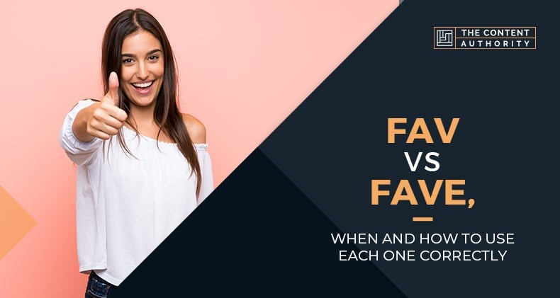 Fav Vs Fave, When And How To Use Each One Correctly