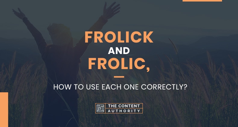 frolick-vs-frolic-how-to-use-each-one-correctly