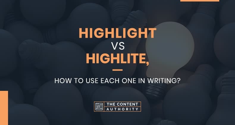Highlight Vs Highlite, How To Use Each One In Writing?