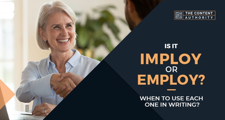 Is It Imploy Or Employ? When To Use Each One In Writing?