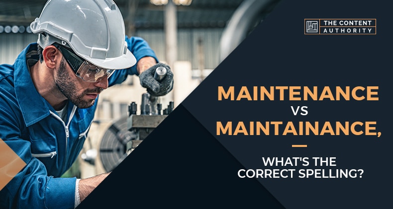 Maintenance Vs Maintainance What s The Correct Spelling 