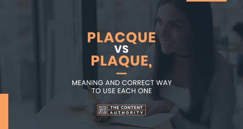 Placque Vs. Plaque, Meaning, And Correct Way To Use Each One