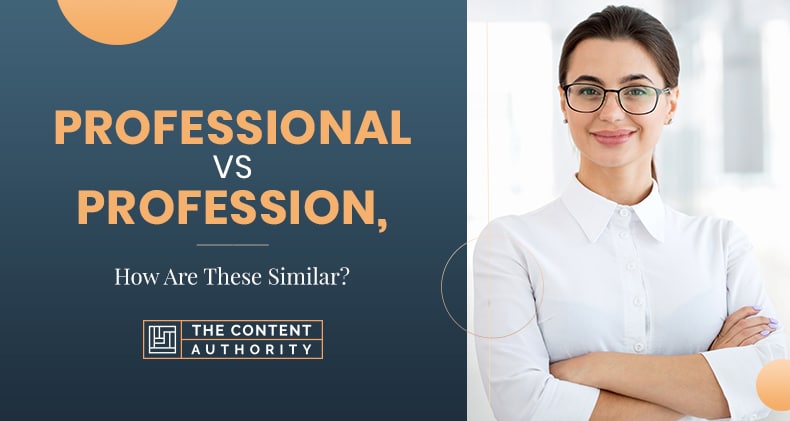 Professional Vs Profession, How Are These Similar?