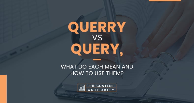 Querry Vs Query, What Do Each Mean And How To Use Them?