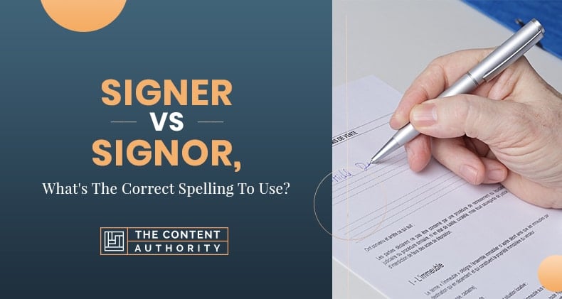 Signer Vs Signor, What’s The Correct Spelling To Use?