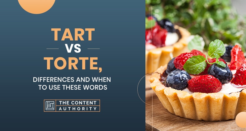 Tart Vs. Torte, Differences And When To Use These Words