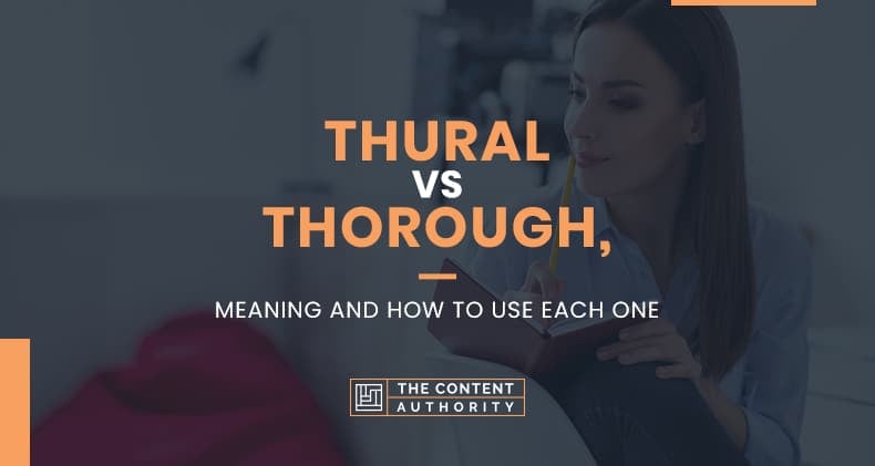 Thural Vs Thorough, Meaning And How To Use Each One
