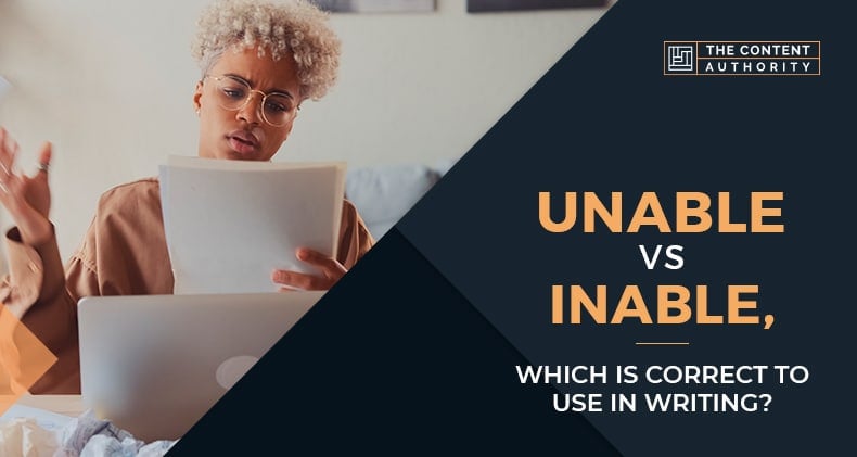Unable Vs Inable, Which Is Correct To Use In Writing?