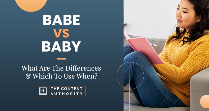 Babe Vs Baby: What Are The Differences & Which To Use When?