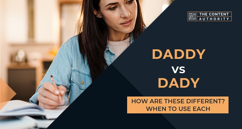 Daddy Vs Dady: How Are These Different? When To Use Each