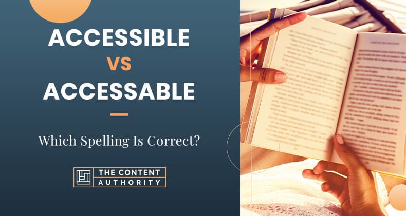 Accessible Vs Accessable: Which Spelling Is Correct?