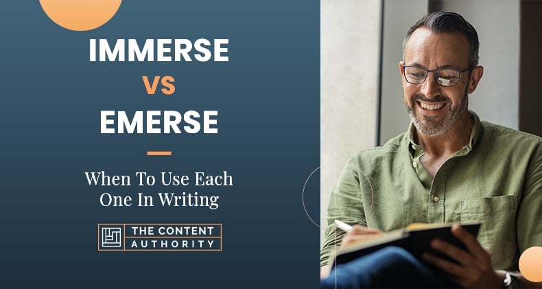 Immerse Vs Emerse When To Use Each One In Writing