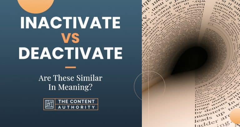 inactivate-vs-deactivate-are-these-similar-in-meaning