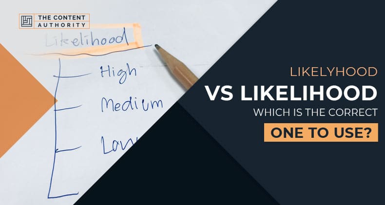 Likelyhood Vs Likelihood, Which Is The Correct One To Use?