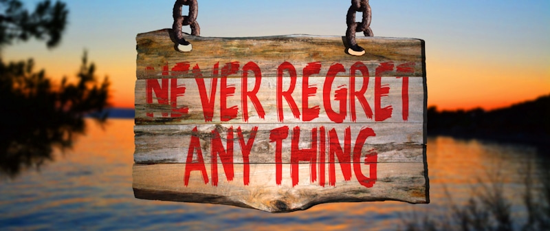 never regret any thing sign