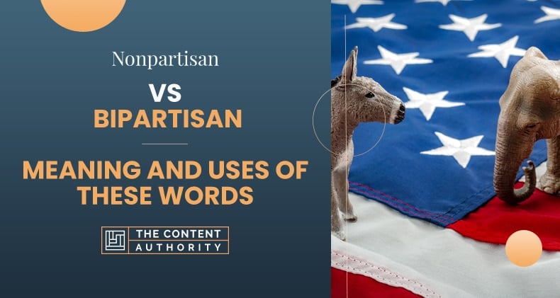 Nonpartisan Vs Bipartisan, Meaning And Uses Of These Words