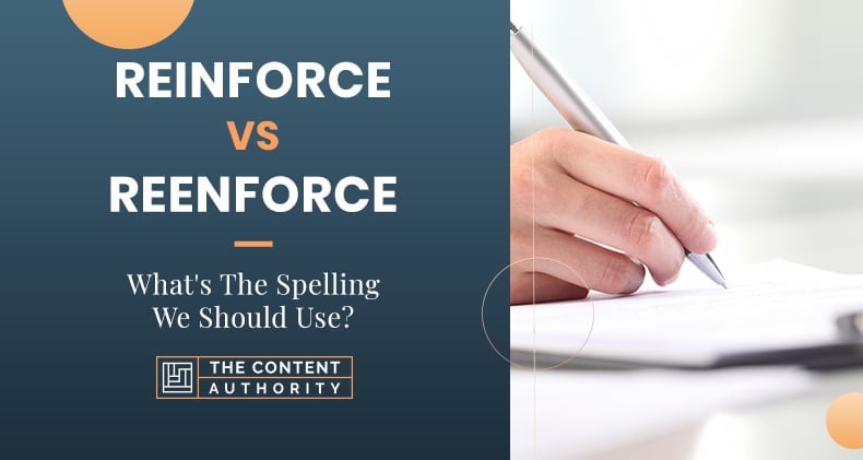 Reinforce Vs Reenforce, What’s The Spelling We Should Use?