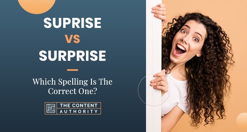 Suprise Vs Surprise, Which Spelling Is The Correct One?