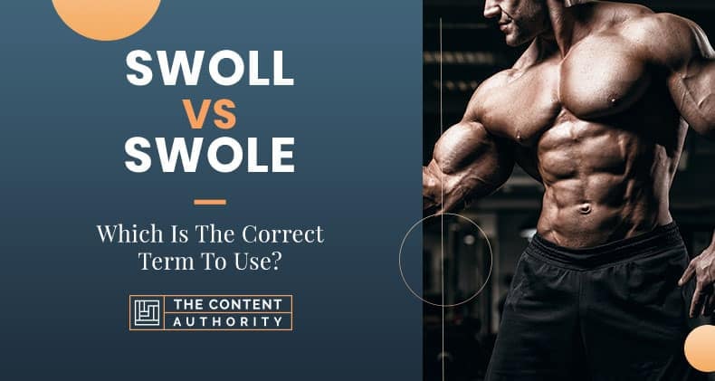 Swoll vs Swole: Which Is The Correct Term To Use?