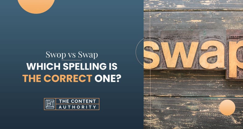 Swop Vs Swap: Which Spelling Is The Correct One?