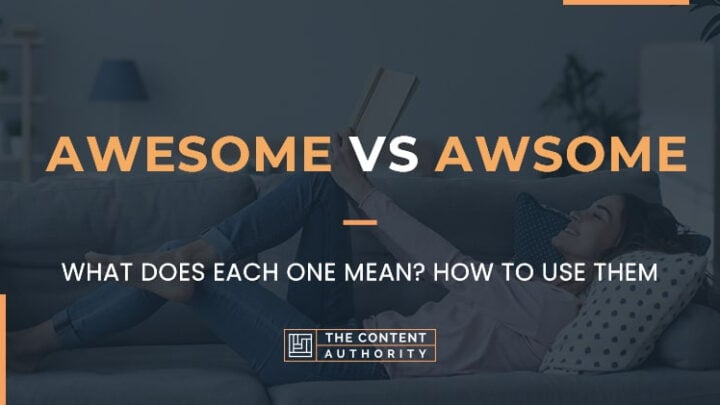 Awesome Vs Awsome: What Does Each One Mean? How To Use Them