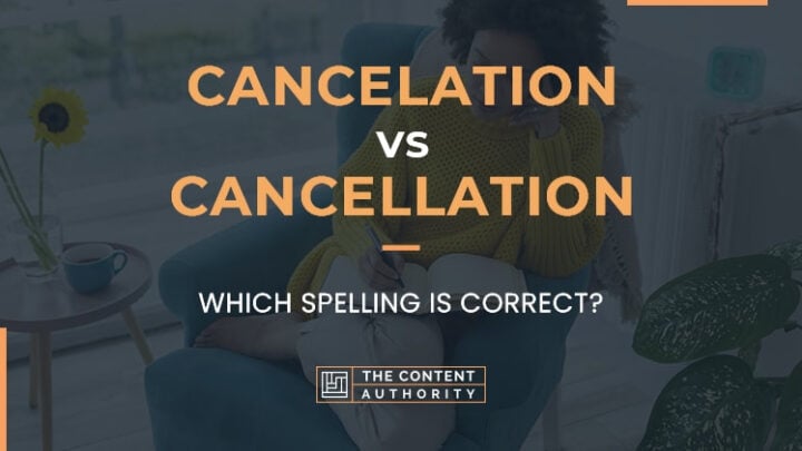 Cancelation Vs Cancellation: Which Spelling Is Correct?