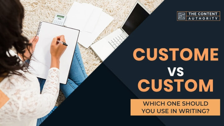 Custome Vs Custom: Which One Should You Use In Writing?