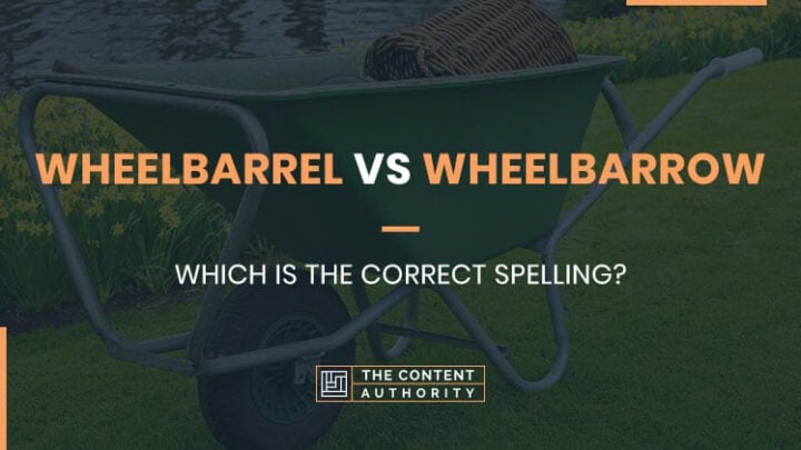 Wheelbarrel Vs Wheelbarrow Which Is The Correct Spelling 